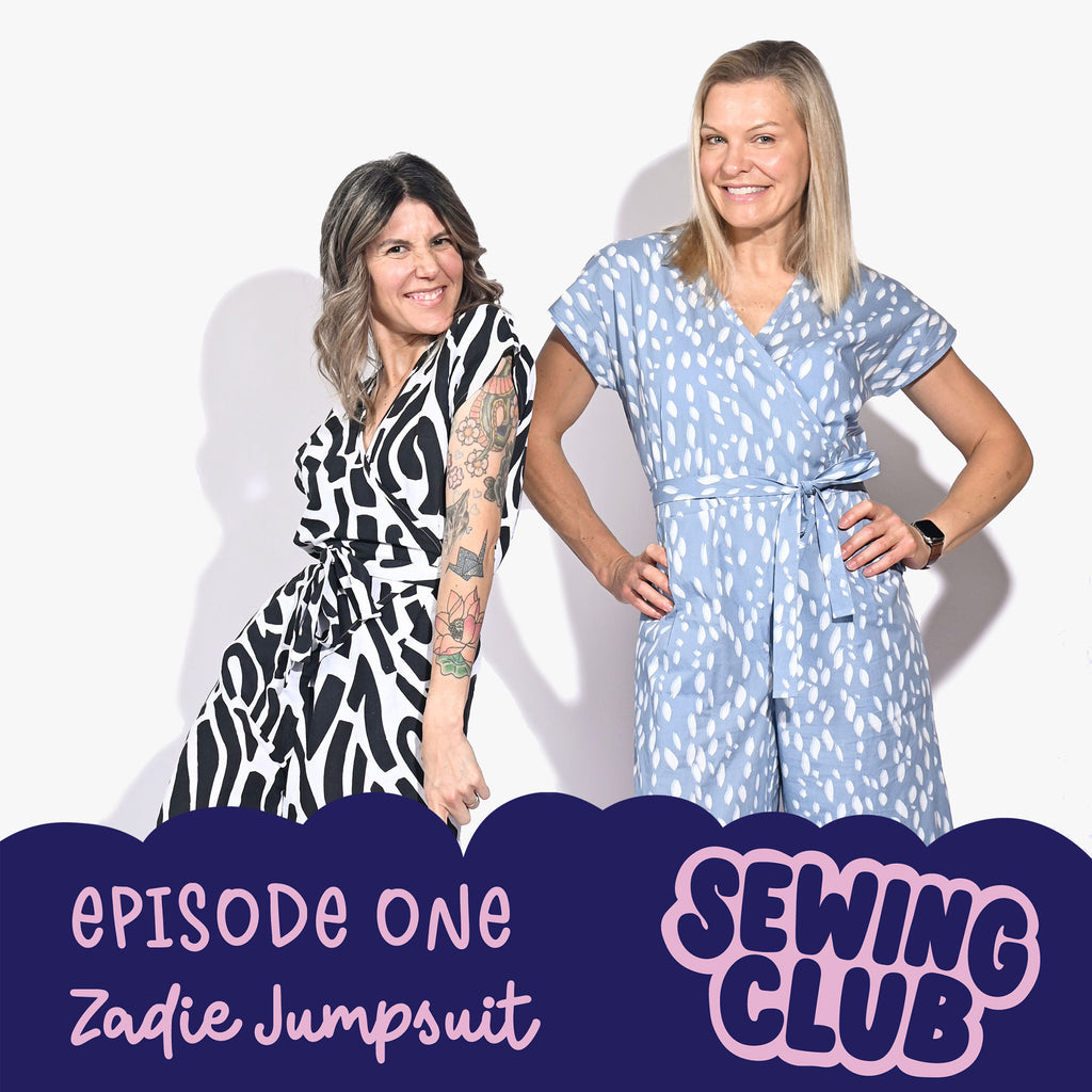 SEWING CLUB PODCAST EP 1 | Zadie Jumpsuit